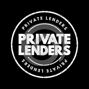 Private lenders - someone who uses their capital to finance investments, text concept stamp