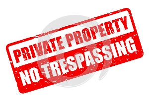 Private property, no trespassing sign