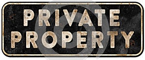 Private Property Sign Old Grunge Weathered Vintage