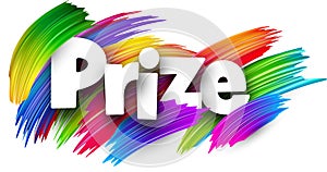 Prize paper word sign with colorful spectrum paint brush strokes over white