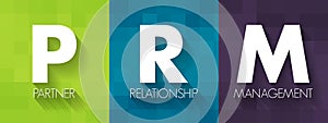 PRM - Partner Relationship Management is a system of methodologies, strategies, software, and web-based capabilities, acronym text