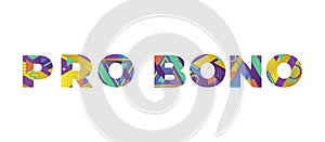 Pro Bono Concept Retro Colorful Word Art Illustration photo