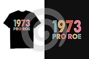 Pro Roe 1973 - Feminism Women\'s Rights Feminist T-shirt