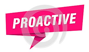 proactive banner. proactive speech bubble, label, sticker, sign template