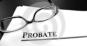 Probate Last Will and Testament Documents on Desk with Glasses