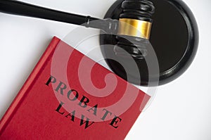 Probate law and gavel on a table. Law concept