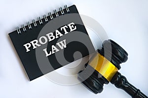 Probate law and gavel on white cover background. Law and order concept