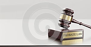 Probate law: Judge's Gavel as a symbol of legal system and wooden stand with text word
