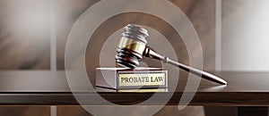 Probate law: Judge's Gavel as a symbol of legal system and wooden stand with text word