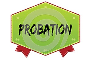PROBATION on green badge with red ribbons photo