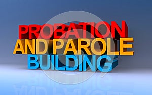 probation and parole building on blue photo