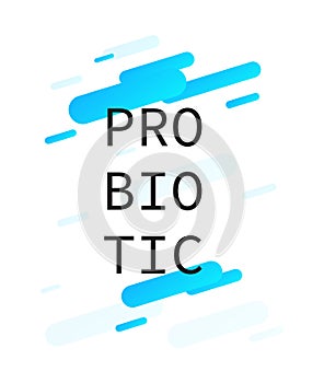 Probiotics bacteria design. Concept of design with Lactobacillus Probiotic Bacteria. Template design with Prebiotic healthy