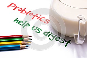 Probiotics help us digest