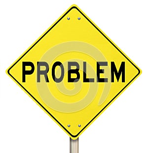 Problem Yellow Warning Sign Caution Trouble Issue