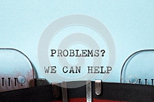 Problems? we can help