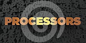 Processors - Gold text on black background - 3D rendered royalty free stock picture