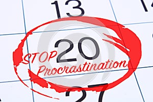 Procrastination, delay and urgency concept. Calendar date marked red marker stop procrastination