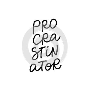 Procrastinator calligraphy quote lettering