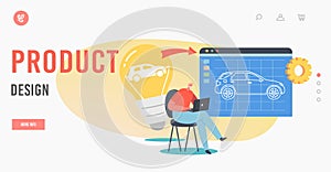 Product Design Landing Page Template. Designer Character Incarnate Idea of Automobile Model Prototyping in Computer