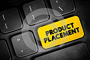 Product Placement - merchandising strategy for brands to reach their target audiences without using overt traditional advertising