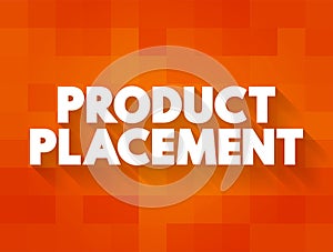 Product Placement - merchandising strategy for brands to reach their target audiences without using overt traditional advertising