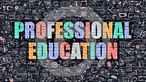 Professional Education Concept. Multicolor on Dark Brickwall.
