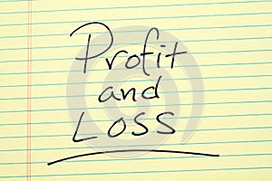Profit and loss on a yellow legal pad