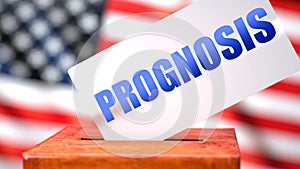 Prognosis and American elections, symbolized as ballot box with American flag in the background and a phrase Prognosis on a ballot