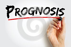 Prognosis - an opinion, based on medical experience, of the likely course of a medical condition, text concept background