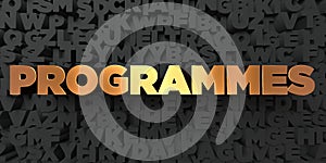 Programmes - Gold text on black background - 3D rendered royalty free stock picture