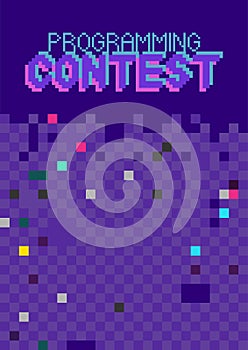Programming contest. Phrase written in a to fonts, including bold uppercase in a pixel art style