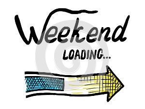 Progress arrow and weekend loading message