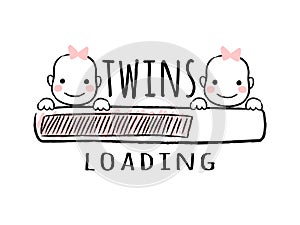 Progress bar with inscription - Twins loading and newborn girls faces in sketchy style.