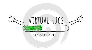 Progress bar with inscription - Virtual hugs loading and happy fase in sketchy style.