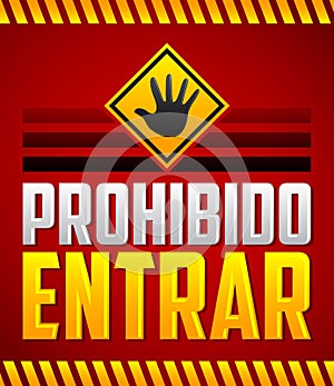 Prohibido Entrar - Entrance Prohibited, Do not enter Spanish text photo