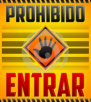 Prohibido Entrar - Entrance Prohibited, Do not enter Spanish text photo