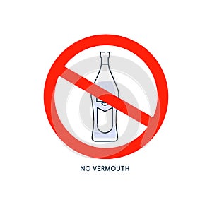 Prohibition alcohol. Sign no vermouth. Color illustration of a glass of vermouth in red crossed circle. Ban beverage flat line in