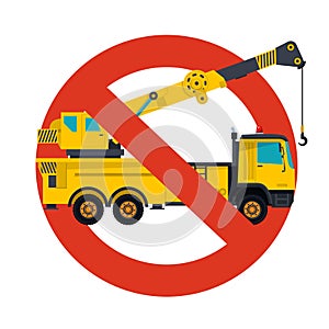 Prohibition of crane work symbol. Derrick strict ban sign. Caution of construction machinery.
