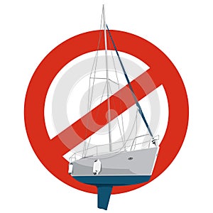Prohibition of motor yacht. Strict ban on construction of sailing boat, forbid. Stop sailboat. photo