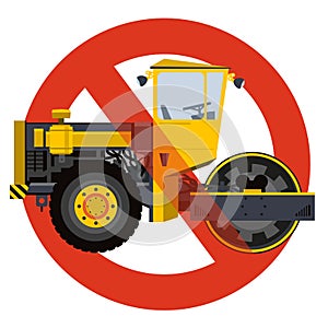 Prohibition of roadroller entry symbol. Heavy vehicles strict ban sign. Caution of construction machinery.