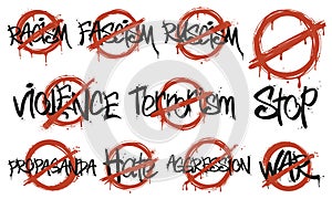 Prohibition sign. Street art against racism, fascism, violence and aggression. Crossed out war, hate and terrorism words