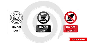 Prohibitory sign do not touch icon of 3 types color, black and white, outline. Isolated vector sign symbol