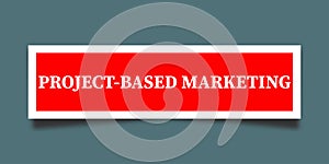 Project Based Marketing Sign