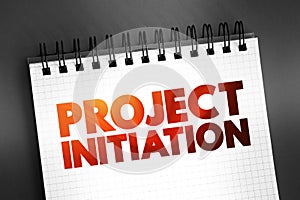 Project initiation - first step in starting a new project, text concept on notepad for presentations and reports