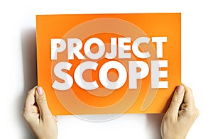 Project Scope is the part of project planning that involves determining and documenting a list of specific project goals, text