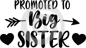 Promoted to Big Sister Design Baby for Apparel