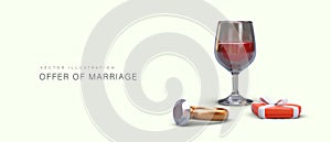 Proposal, offer of marriage. Glass of red wine, wedding ring, sweets in box