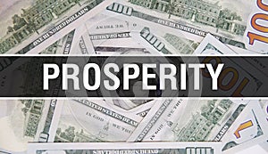 Prosperity text Concept Closeup. American Dollars Cash Money,3D rendering. Prosperity at Dollar Banknote. Financial USA money