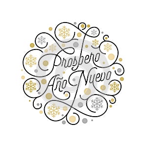 Prospero Ano Nuevo Spanish Happy New Year Navidad calligraphy lettering and golden snowflake pattern on white background for greet