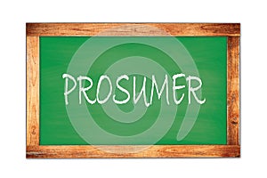 PROSUMER text written on green school board